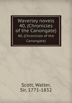 Waverley novels. 40, (Chronicles of the Canongate)
