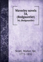 Waverley novels. 34, (Redgauntlet)