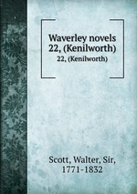 Waverley novels. 22, (Kenilworth)