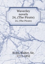 Waverley novels. 24, (The Pirate)