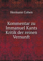 Kommentar zu Immanuel Kants Kritik der reinen Vernunft