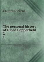The personal history of David Copperfield. 2