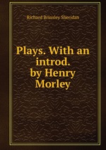 Plays. With an introd. by Henry Morley