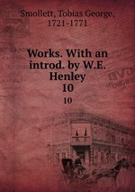 Works. With an introd. by W.E. Henley. 10