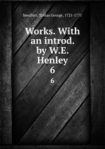 Works. With an introd. by W.E. Henley. 6