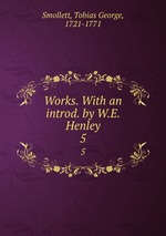 Works. With an introd. by W.E. Henley. 5