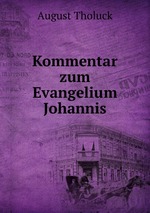 Kommentar zum Evangelium Johannis