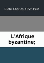 L`Afrique byzantine;