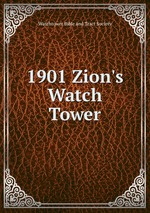 1901 Zion`s Watch Tower