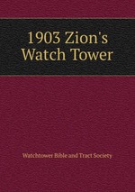1903 Zion`s Watch Tower