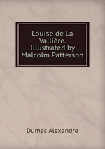 Louise de La Vallire. Illustrated by Malcolm Patterson