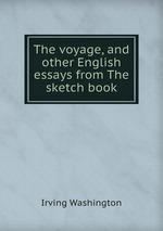 The voyage, and other English essays from The sketch book