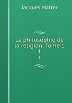 La philosophie de la religion: Tome 1. 1