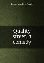 Quality street, a comedy