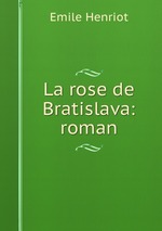 La rose de Bratislava: roman