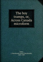 The boy tramps, or, Across Canada microform