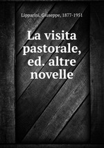 La visita pastorale, ed. altre novelle