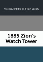 1885 Zion`s Watch Tower