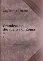 Grandezza e decadenza di Roma . 4