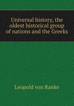 Universal history, the oldest historical group of nations and the Greeks