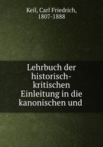 Lehrbuch der historisch-kritischen Einleitung in die kanonischen und