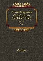 To You Magazine (Vol. 6, No. 4) (Sept-Oct 1939). 6-4