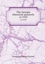 The Georgia historical quarterly. yr.1918