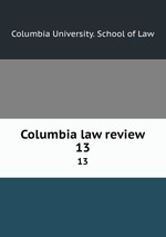 Columbia law review. 13