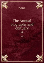The Annual biography and obituary. 4