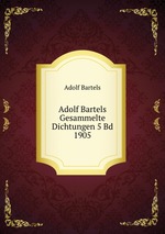 Adolf Bartels Gesammelte Dichtungen 5 Bd 1905