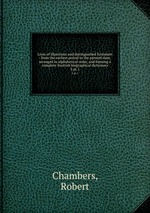 Lives of illustrious and distinguished Scotsmen : from the earliest period to the present time, arranged in alphabetical order, and forming a complete Scottish biographical dictionary. 3 pt.1