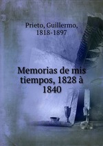Memorias de mis tiempos, 1828 1840