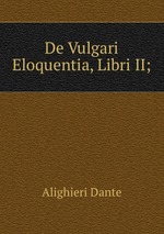 De Vulgari Eloquentia, Libri II;