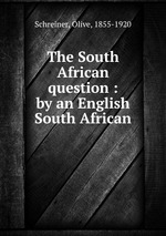 The South African question : by an English South African