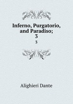Inferno, Purgatorio, and Paradiso;. 3