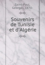 Souvenirs de Tunisie et d`Algrie