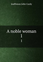A noble woman. 1