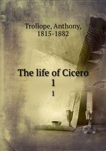 The life of Cicero. 1