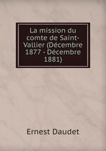 La mission du comte de Saint-Vallier (Dcembre 1877 - Dcembre 1881)