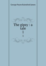 The gipsy : a tale. 1