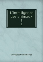 L`intelligence des animaux. 1
