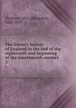 The literary history of England in the end of the eighteenth and beginning of the ninetheenth century. 3
