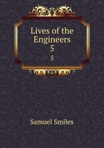 Lives of the Engineers.. 5