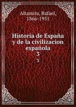 Historia de Espaa y de la civilizacion espaola. 3