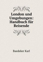 London und Umgebungen: Handbuch fr Reisende
