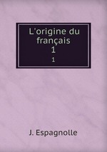 L`origine du franais. 1