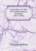 Louis Str et l`ide de l`indpendance slovaque (1815-1856)