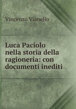 Luca Paciolo nella storia della ragioneria: con documenti inediti