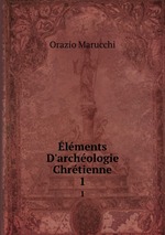 lments D`archologie Chrtienne. 1