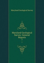 Maryland Geological Survey: General Reports. 7